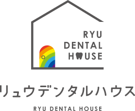 リュウデンタルハウス RYU DENTAL HOUSE